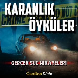 Karanlık Öyküler: Gerçek Suç Hikayeleri by Cem'den Dinle