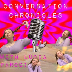 Conversation Chronicles - with Lucia Parodi