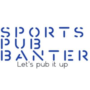 Sports Pub Banter Pubcast
