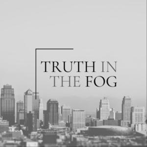 Truth in the Fog