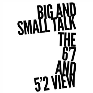 Big and Small Talk- The 6'7 and 5'2 View