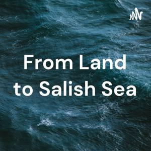 From Land to Salish Sea