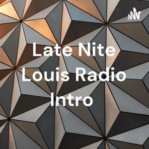 Late Nite Louis Radio Intro