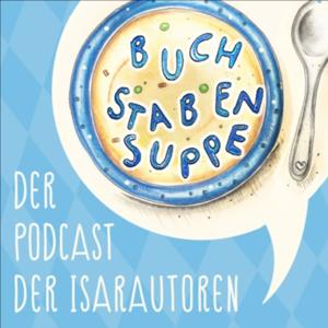 Buchstabensuppe - Der Podcast der Isarautoren