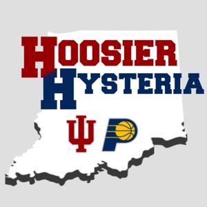 Hoosier Hysteria- A Pacers and Hoosiers Podcast