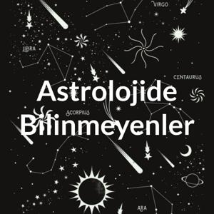 Astrolojide Bilinmeyenler