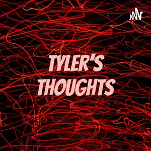 Tyler’s thoughts