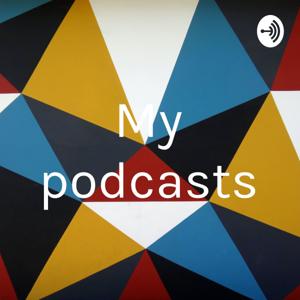 My podcasts