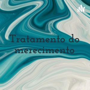 Tratamento do merecimento - Louise Hay