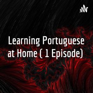 Learning Portuguese at Home ( 1 Episode)