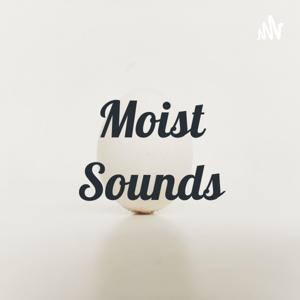 Moist Sounds