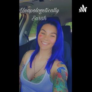 Unapologetically Sarah