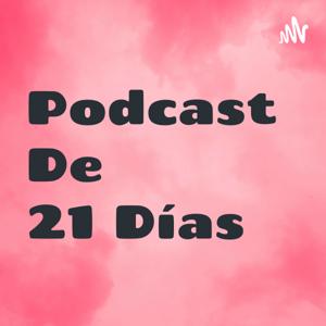 Podcast De 21 Días