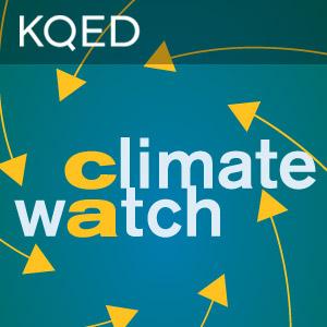 KQED's Climate Watch