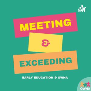 Meeting & Exceeding: Early Education & OWNA