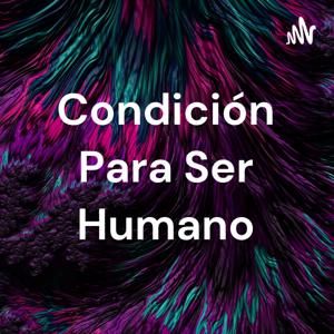 Condición Para Ser Humano