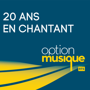 20 ans en chantant ‐ RTS Option Musique