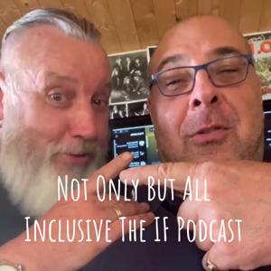 Not Only But All Inclusive The IF Podcast