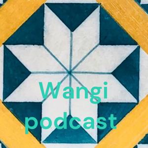 Wangi podcast