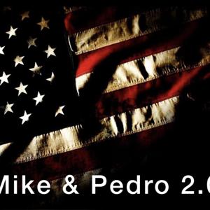 The Mike And Pedro (2.0) Show