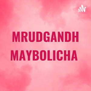 MRUDGANDH MAYBOLICHA