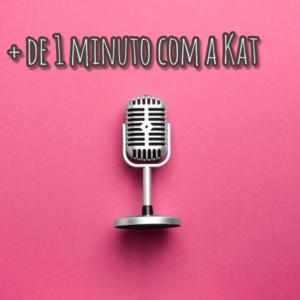 + de 1 minuto com a KAT