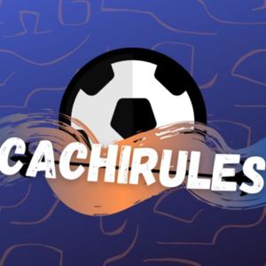 Cachirules - PODCAST