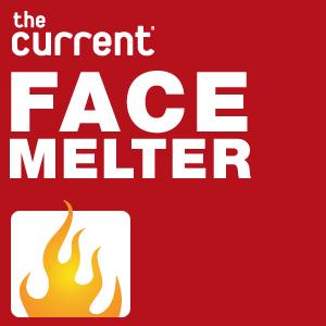 MPR: Facemelter