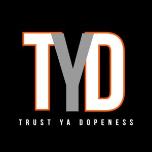 Trust Ya Dopeness Show