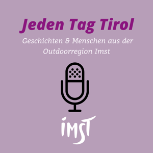 Jeden Tag Tirol - Outdoorregion Imst