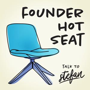 Talk to Stefan - Founder Hot Seat