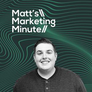 Matt's Marketing Minute