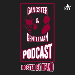 Gangster & Gentleman Podcast