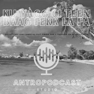 Anthopodcast - EP 1 - Wolof by Chlpcd_