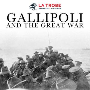 Gallipoli and the Great War by La Trobe University