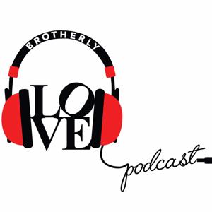 Brotherly Love Podcast