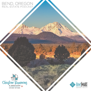 Bend, OR Real Estate Podcast with Christine Browning