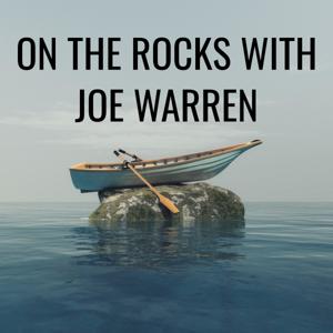 On The Rocks with Joe Warren