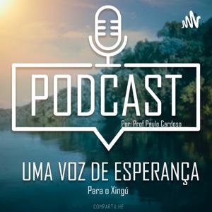 UMA VOZ DE ESPERANÇA PARA O XINGÚ