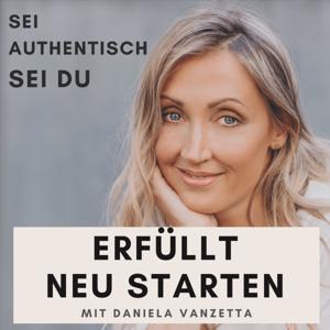 ERFÜLLT NEU STARTEN - Sei authentisch sei Du