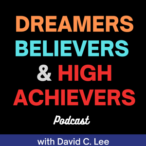 Dreamers Believers & High Achievers