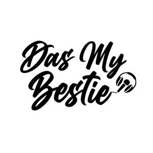 DasMyBestie