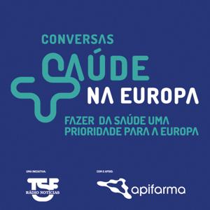 TSF - Conversas Mais Saúde na Europa - Podcast by TSF / Apifarma