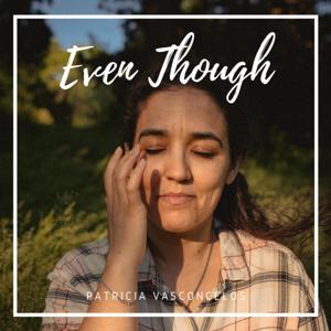 Even Though - Coach Patricia