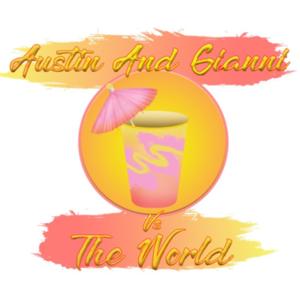 Austin and Gianni vs The World