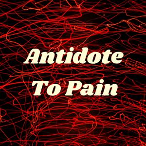 Antidote To Pain