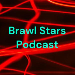 Brawl Stars Podcast