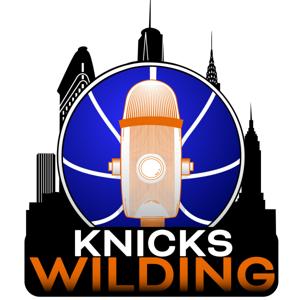 Knicks Wilding Podcast