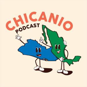 Chicanio Podcast