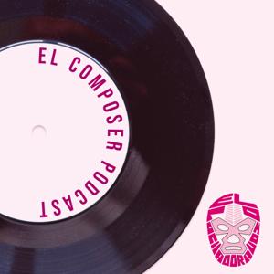 El Composer Podcast